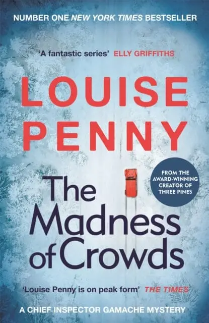 The Madness Of Crowds: Chief Inspector Gamache Novel Book 17 By Louise Penny 1