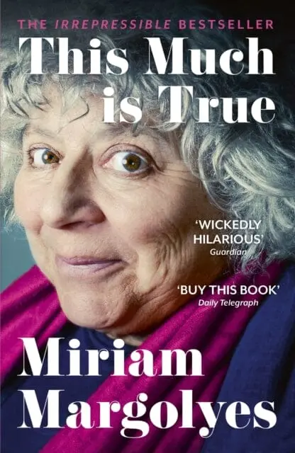 This Much Is True  By Miriam Margolyes 1
