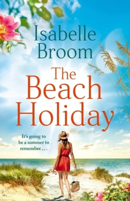 The Beach Holiday : Sunshine Fills The Pages! Escape To The Hamptons And Fall In Love By Isabelle Broom 1