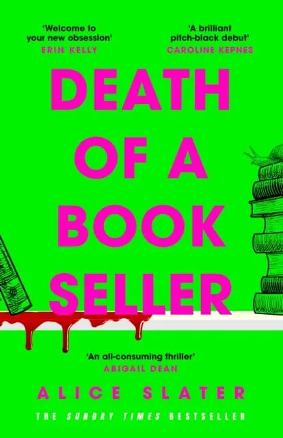 Death Of A Bookseller : The Instant And Unmissable Sunday Times Bestseller And One Of The Biggest Debuts Of 2023 By Alice Slater 1