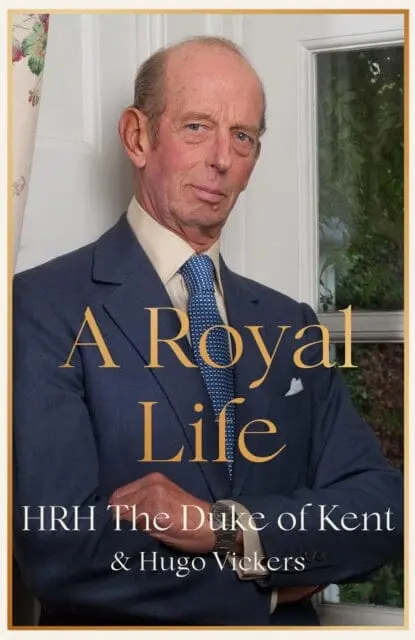 A Royal Life By Hrh The Duke Of Kent 1