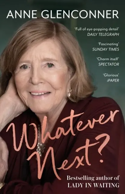 Whatever Next? : Lessons From An Unexpected Life By Anne Glenconner 1