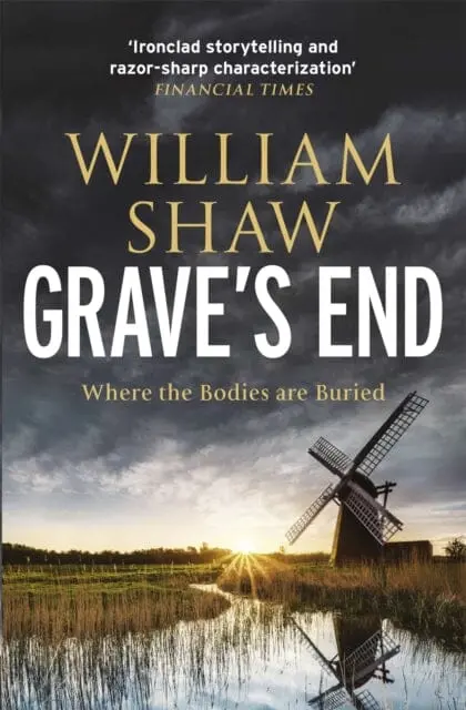 Grave's End: The Brilliant Third Book In The Ds Alexandra Cupidi Investigations By William Shaw 1