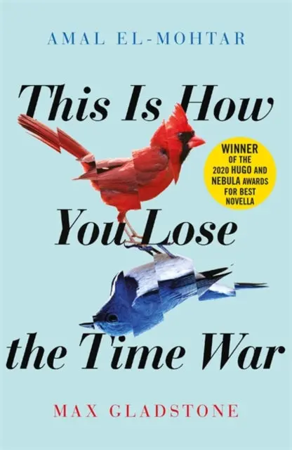 This Is How You Lose The Time War By Amal El-Mohtar 1