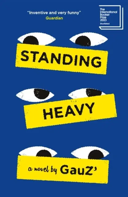 Standing Heavy : Shortlisted For The International Booker Prize 2023 By  Gauz 1