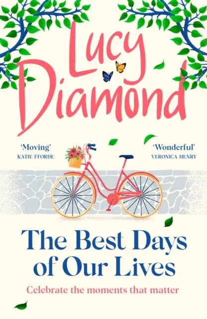 The Best Days Of Our Lives : The Big-Hearted And Uplifting Novel From The Author Of Anything Could Happen By Lucy Diamond 1