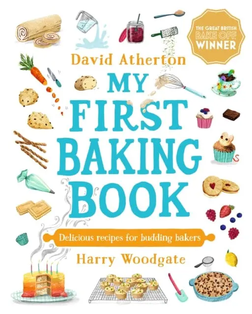 My First Baking Book: Delicious Recipes For Budding Bakers By David Atherton 1