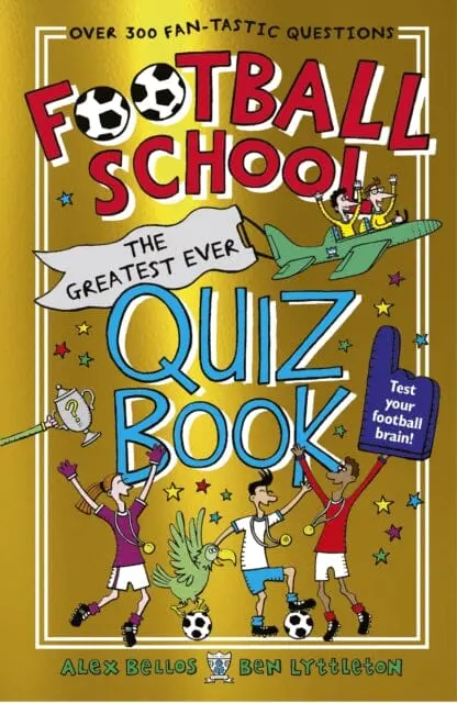 Football School: The Greatest Ever Quiz Book By Alex Bellos 1