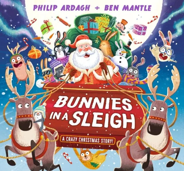 Bunnies In A Sleigh: A Crazy Christmas Story! By Philip Ardagh 1