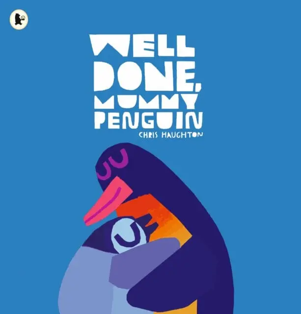 Well Done, Mummy Penguin By Chris Haughton 1