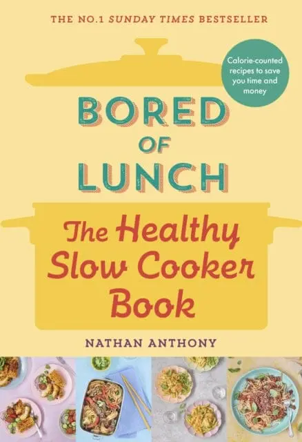 Bored Of Lunch: The Healthy Slow Cooker Book : The Number One Bestseller 1