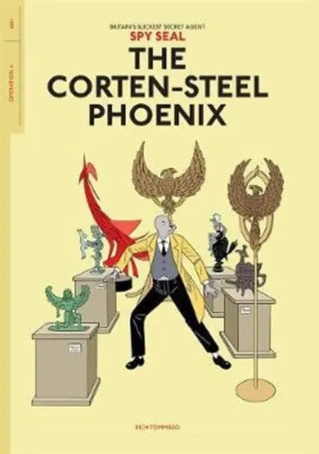 Spy Seal Volume 1: The Corten-Steel Phoenix By Rich Tommaso 1