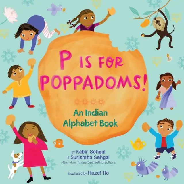 P Is For Poppadoms! : An Indian Alphabet Book 1