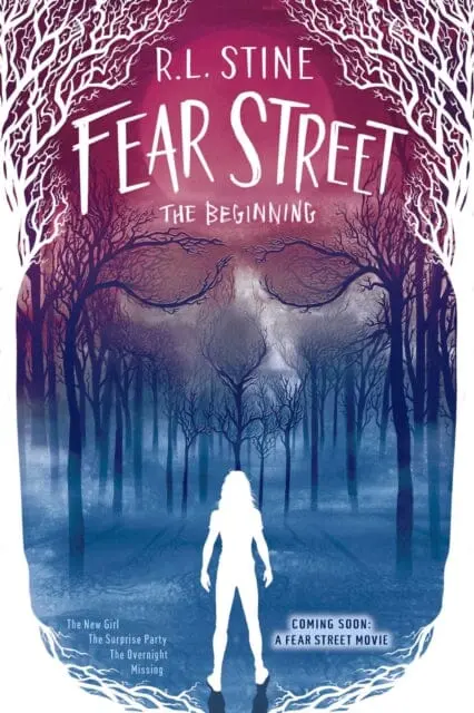 Fear Street The Beginning: The New Girl; The Surprise Party; The Overnight; Missing By R L Stine 1