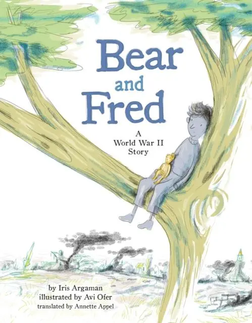 Bear And Fred : A World War Ii Story 1
