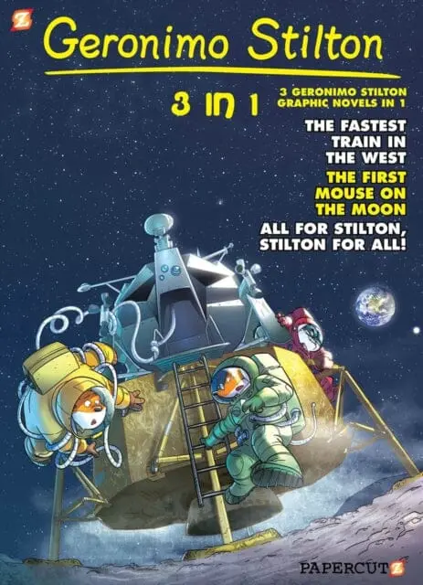 Geronimo Stilton 3-In-1 #5 : Collecting  The Fastest Train In The West, First Mouse On The Moon, And All For Stilton, Stilton For All! By Geronimo Stilton 1