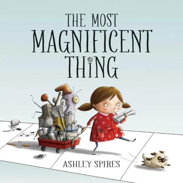 The Most Magnificent Thing By Ashley Spires 1