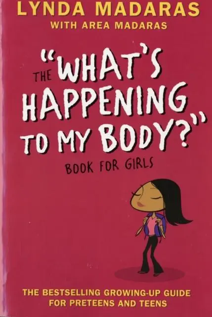 What's Happening To My Body? Book For Girls : Revised Edition 1