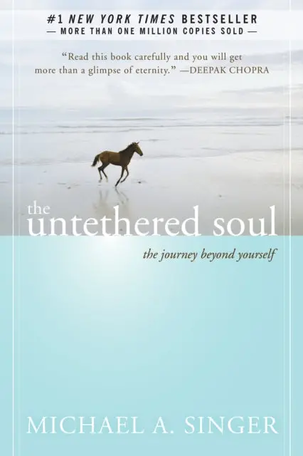 The Untethered Soul By Michael A. Singer 1