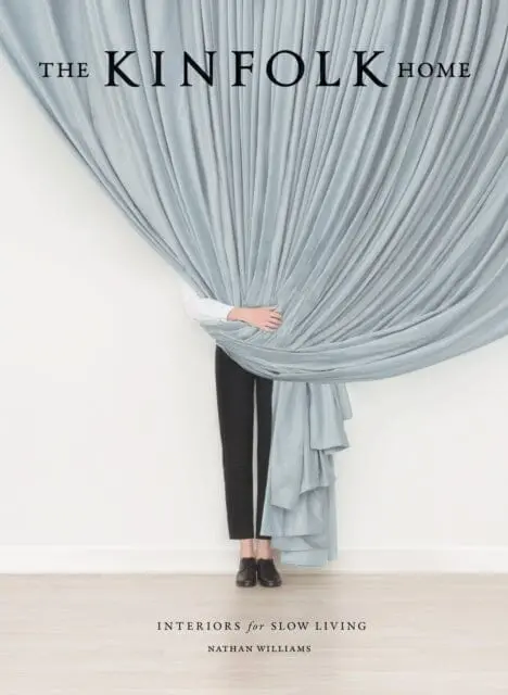 The Kinfolk Home: Interiors For Slow Living By Nathan Williams 1
