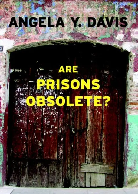 Are Prisons Obsolete? By Angela Davis 1