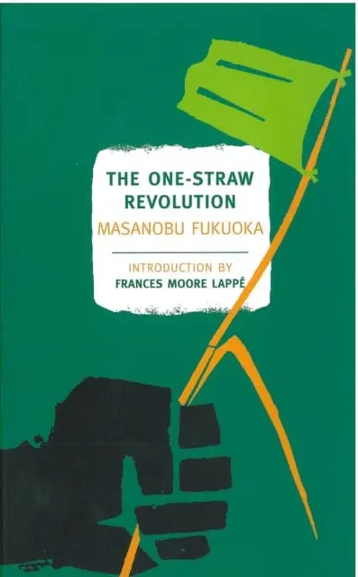 The One-Straw Revolution By Masanobu Fukuoka 1