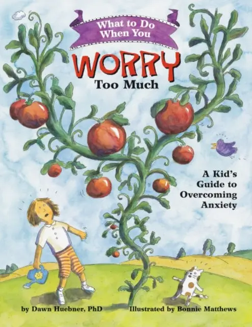 What To Do When You Worry Too Much By Dawn Huebner Phd 1