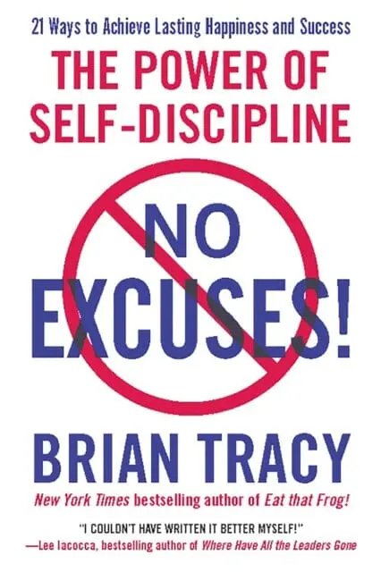 No Excuses!: The Power Of Self-Discipline By Brian Tracy 1