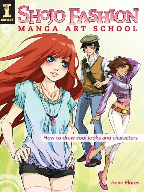 Shojo Fashion Manga Art School : How To Draw Cool Looks And Characters By Irene Flores 1