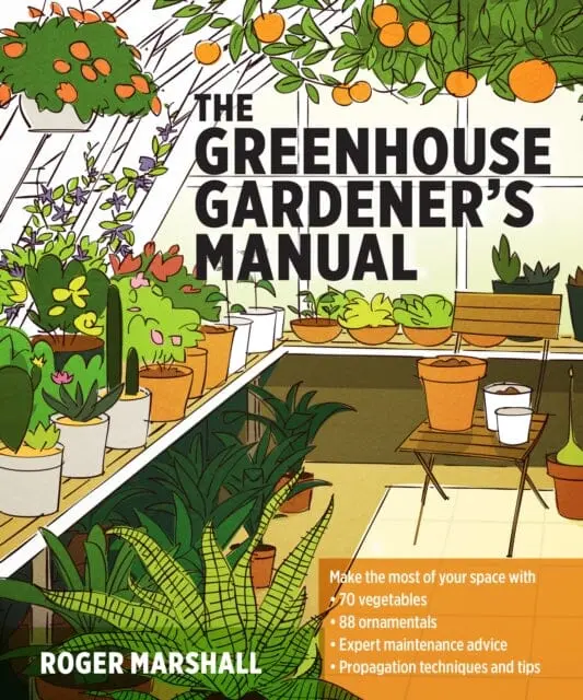 Greenhouse Gardener's Manual By Roger Marshall 1