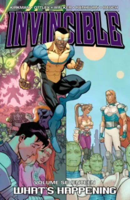 Invincible Volume 17: What's Happening By Robert Kirkman 1
