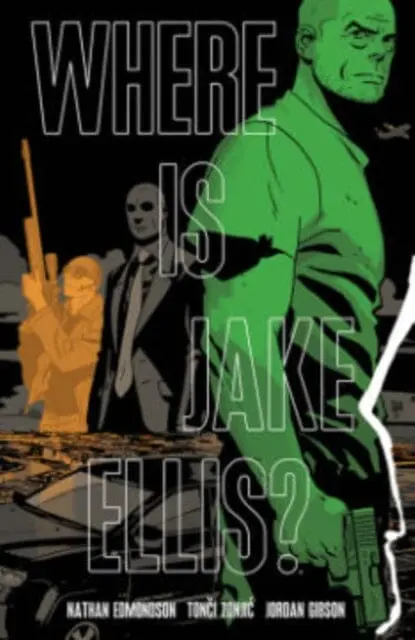 Where Is Jake Ellis? By Nathan Edmondson 1