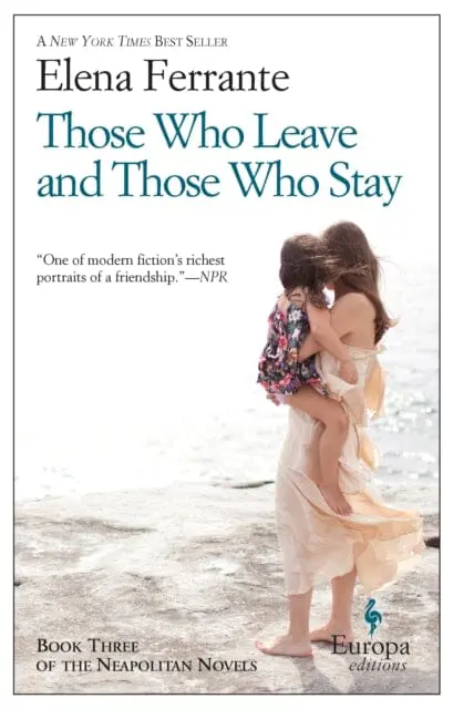Those Who Leave And Those Who Stay By Elena Ferrante 1