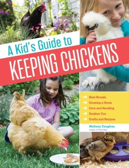 Kid's Guide To Keeping Chickens 1