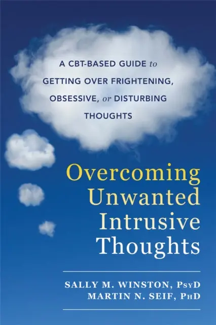 Overcoming Unwanted Intrusive Thoughts By Sally M. Winston 1