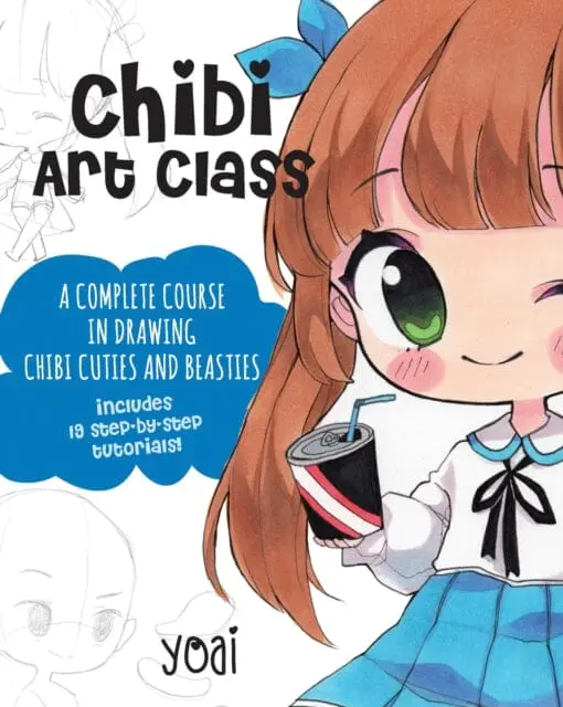 Chibi Art Class : A Complete Course In Drawing Chibi Cuties And Beasties - Includes 19 Step-By-Step Tutorials! Volume 1 By Yoai 1
