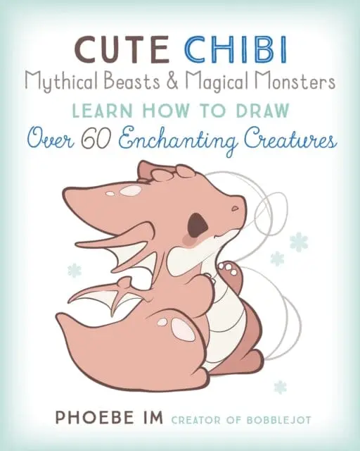 Cute Chibi Mythical Beasts & Magical Monsters : Learn How To Draw Over 60 Enchanting Creatures Volume 5 By Phoebe Im 1