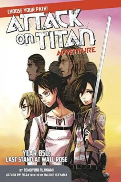 Attack On Titan Choose Your Path Adventure 1 : Year 850: Last Stand At Wall Rose By Hajime Isayama 1