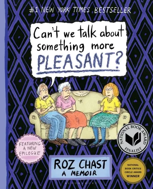 Can't We Talk About Something More Pleasant? : A Memoir By Roz Chast 1