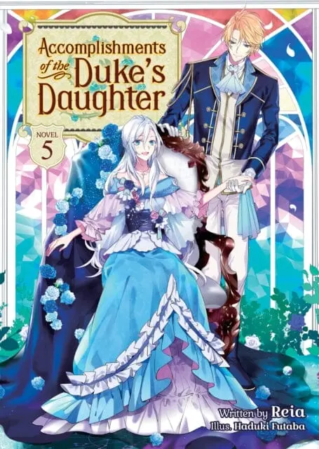 Accomplishments Of The Duke's Daughter (Light Novel) Vol. 5 By Reia 1