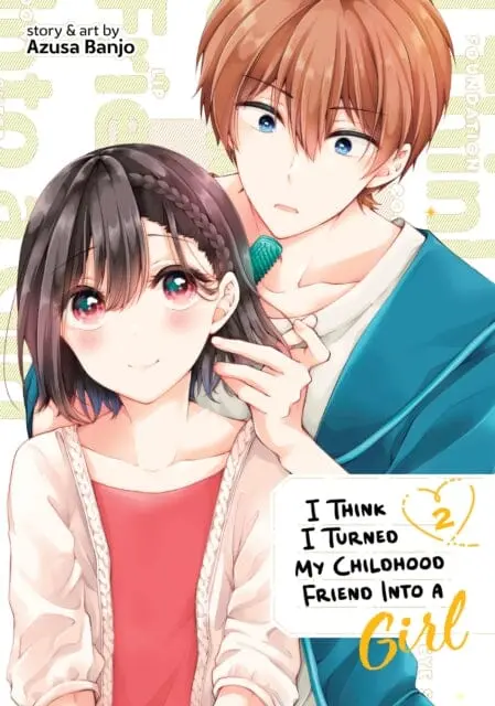 I Think I Turned My Childhood Friend Into A Girl Vol. 2 By Azusa Banjo 1