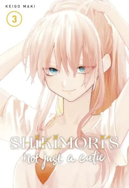 Shikimori's Not Just A Cutie 3 By Keigo Maki 1