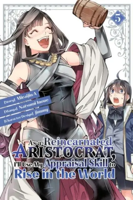 As A Reincarnated Aristocrat, I'll Use My Appraisal Skill To Rise In The World 5 (Manga) By Natsumi Inoue 1