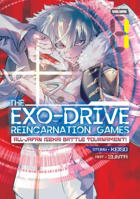 The Exo-Drive Reincarnation Games: All-Japan Isekai Battle Tournament! Vol. 1 By Keiso 1