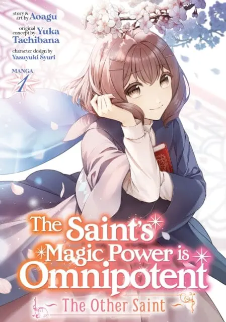 The Saint's Magic Power Is Omnipotent: The Other Saint (Manga) Vol. 1 By Yuka Tachibana 1