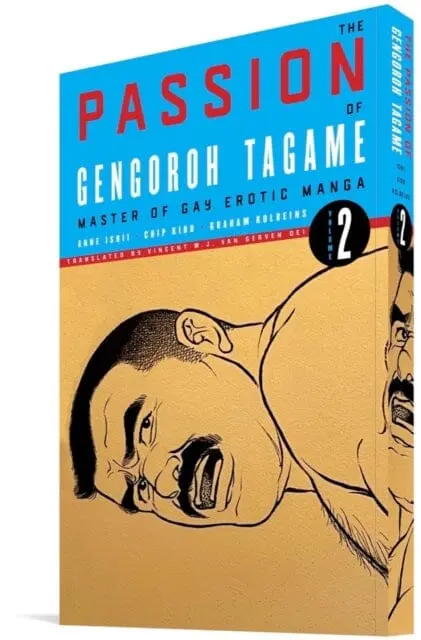 The Passion Of Gengoroh Tagame: Master Of Gay Erotic Manga: Vol. Two By Gengoroh Tagame 1
