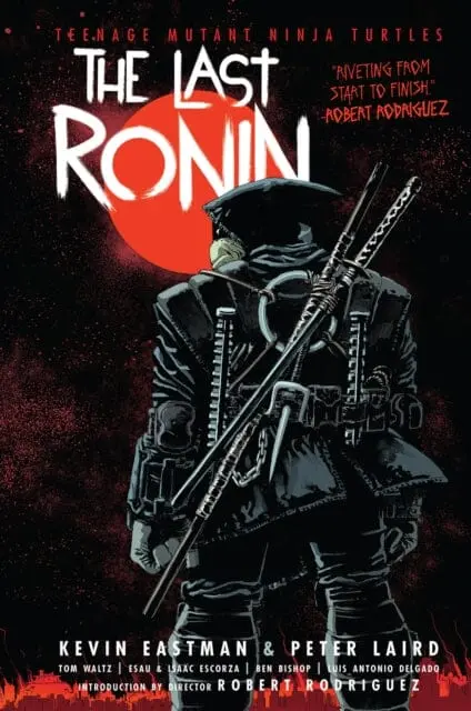 Teenage Mutant Ninja Turtles: The Last Ronin By Kevin Eastman 1