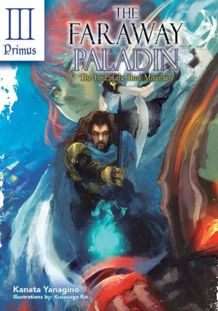 The Faraway Paladin: The Lord Of The Rust Mountains: Primus By Kanata Yanagino 1
