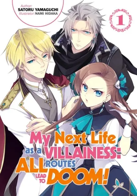 My Next Life As A Villainess: All Routes Lead To Doom! Volume 1 : All Routes Lead To Doom! Volume 1 By Satoru Yamaguchi 1