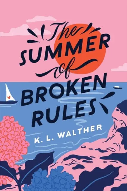 The Summer Of Broken Rules : The Tiktok Sensation By K. L. Walther 1